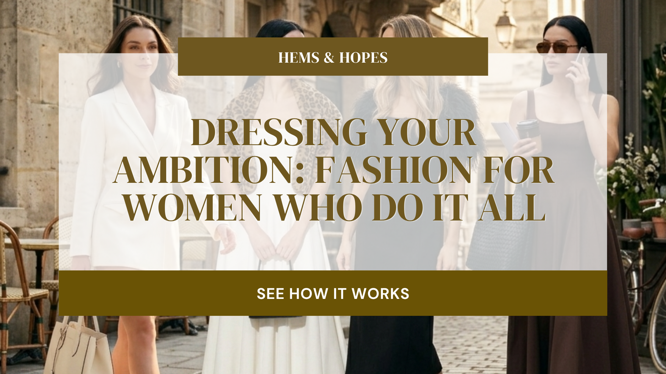 Dressing Your Ambition: Fashion for Women Who Do It All